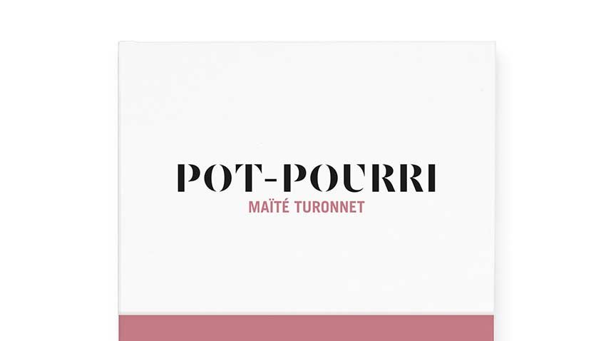Pot-Pourri - Maïté Turonnet