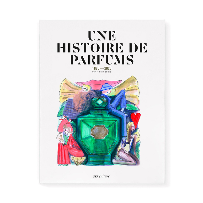 Une histoire de parfums (1880-2020) – Yohan Cervi