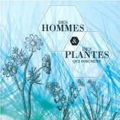 Des Hommes et des Plantes qui soignent, en version papier