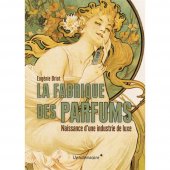 Lire la critique de La Fabrique des parfums - Naissance d'une industrie de luxe