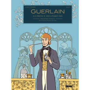 Guerlain Tome 01. 1re époque : Pierre-François-Pascal (1798/1864)